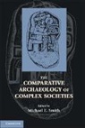 Michael E Smith, Michael E. Smith, Michael E. (Arizona State University) Smith, Michael E. Smith, Michael E. (Arizona State University) Smith, Smith Michael E. - Comparative Archaeology of Complex Societies