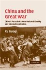 Guoqi Xu, Guoqi (Kalamazoo College Xu, Xu Guoqi - China and the Great War
