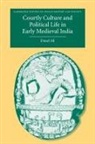 Daud Ali, Daud (School of Oriental and African Studies Ali - Courtly Culture and Political Life in Early Medieval India