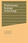 A. D. M Brasier Rayner, A. D. M. Rayner, C. M. Brasier, David Moore, A. D. M. Rayner - Evolutionary Biology of the Fungi