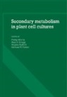 Phillip Morris, Phillip Scragg Morris, Fowler Michael W., Phillip Morris, Morris Phillip, Alan H. Scragg... - Secondary Metabolism in Plant Cell Cultures