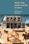 Alice Teichova, Alice (University of Cambridge) Matis Teichova, Alice Matis Teichova, Herbert Matis, Matis Herbert, Alice Teichova... - Nation, State and the Economy in History