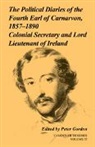 Peter Gordon, Peter Gordon - Political Diaries of the Fourth Earl of Carnarvon, 1857 1890: Volume 3