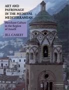 Jill Caskey - Art and Patronage in the Medieval Mediterranean
