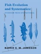 B. G. M. Jamieson, Barrie G. M. Jamieson, Jamieson Barrie G. M. - Fish Evolution and Systematics: Evidence From Spermatozoa