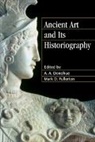 A. A. Donohue, A. A. (Bryn Mawr College Donohue, A. A. Fullerton Donohue, A. A. Donohue, Donohue A. A., Mark D. Fullerton... - Ancient Art and Its Historiography