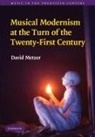 David Metzer, David (University of British Columbia Metzer - Musical Modernism At the Turn of the Twenty-First Century