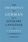 Eric A. Blackall, Blackall Eric A. - Emergence of German As a Literary Language 1700-1775