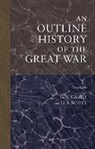 G. V. Carey, H. S. Scott - Outline History of the Great War
