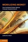 Caroline Fohlin, Caroline (The Johns Hopkins University) Fohlin, Fohlin Caroline - Mobilizing Money