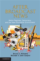 Michael X. Delli Carpini, Bruce A. Williams, Bruce A. Delli Carpini Williams, Bruce Alan Williams - After Broadcast News