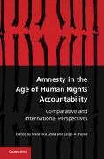 Francesca Lessa, Francesca Payne Lessa, Francesca Lessa, Leigh A. Payne, Leigh A. (University of Oxford) Payne - Amnesty in the Age of Human Rights Accountability Comparative and International Perspectives