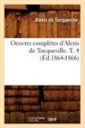 Alexis de Tocqueville, De tocqueville a, Alexis de Tocqueville, Alexis Tocqueville (De), TOCQUEVILLE (DE) A., TOCQUEVILLE ALEXIS - Oeuvres completes d alexis de