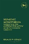 Jeremiah W. Cataldo, Claudia V. Camp, Andrew Mein - Breaking Monotheism
