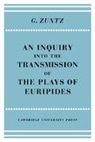 G. Zuntz, Gunther Zuntz - Enquiry Into the Transmission of the Plays of Euripides