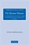 Peter Fibiger Bang, Peter Fibiger (University of Copenhagen) Bang, Bang Peter Fibiger - Roman Bazaar