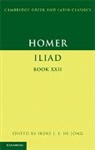 Homer, Irene J. F. de Jong, Irene J. F. de Jong, Irene J. F. De (Universiteit Van Amsterdam) Jong, Jong Irene J. F. de - Homer: Iliad Book 22