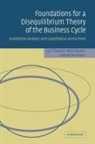 Carl Chiarella, Carl (University of Technology Chiarella, Carl Flaschel Chiarella, Peter Flaschel, Reiner Franke - Foundations for a Disequilibrium Theory of the Business Cycle