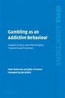 &amp;apos, John Connor, Mark Dickerson, Mark O&amp;apos Dickerson, Mark O''connor Dickerson, Dickerson Mark... - Gambling As an Addictive Behaviour