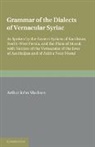 Arthur John Maclean, Maclean Arthur John - Grammar of the Dialects of the Vernacular Syriac