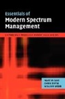 Martin Cave, Martin Doyle Cave, Chris Doyle, William Webb - Essentials of Modern Spectrum Management