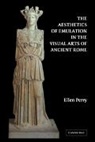 Ellen Perry, Ellen (College of the Holy Cross Perry, Perry Ellen - Aesthetics of Emulation in the Visual Arts of Ancient Rome