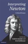 Andrew Janiak, Andrew (Duke University Janiak, Andrew Schliesser Janiak, Andrew Janiak, Andrew (Duke University Janiak, Eric Schliesser... - Interpreting Newton
