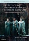 Holly Watkins - Metaphors of Depth in German Musical Thought