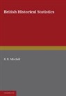 B. R. Mitchell - British Historical Statistics