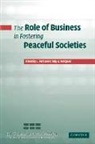 Timothy L. Fort, Timothy L. (University of Michigan Fort, Timothy L. Schipani Fort, Fort Timothy L., Cindy A. Schipani, Schipani Cindy A. - Role of Business in Fostering Peaceful Societies