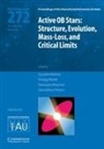 International Astronomical Union, Coralie (Observatoire De Paris Neiner, Coralie Wade Neiner, Georges Meynet, Georges (Observatoire de Geneve) Meynet, Coralie Neiner... - Active Ob Stars (Iau S272)