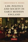 C. W. Brooks, Christopher W. Brooks, Brooks Christopher W. - Law, Politics and Society in Early Modern England