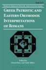 Vasile Mihoc, Vasile Patte Mihoc, Daniel Patte, Christine Kelly, Vasile Mihoc, Daniel Patte - Greek Patristic and Eastern Orthodox Interpretations of Romans