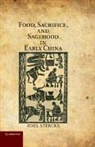Roel Sterckx, Roel (Professor Sterckx, Sterckx Roel - Food, Sacrifice, and Sagehood in Early China