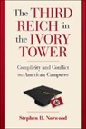 Stephen H. Norwood, Stephen H. (University of Oklahoma) Norwood, Norwood Stephen H. - Third Reich in the Ivory Tower