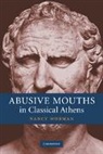 Nancy Worman, Nancy (Barnard College Worman, Worman Nancy - Abusive Mouths in Classical Athens
