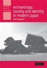 Koji Mizoguchi, Koji (Kyushu University Mizoguchi, Mizoguchi Koji - Archaeology, Society and Identity in Modern Japan