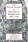 Martin Bulmer, Martin Bales Bulmer, Kevin Bales, Martin Bulmer, Kathryn Kish Sklar - Social Survey in Historical Perspective, 1880-1940