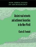 Charles D. Trombold, Charles D. (Washington University Trombold, Charles D. Trombold, Trombold Charles D. - Ancient Road Networks and Settlement Hierarchies in the New World