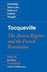 Alexis de Tocqueville, Jon Elster, Jon (Columbia University Elster, Jon Elster, Jon (Columbia University Elster - Tocqueville: The Ancien Regime and the French Revolution