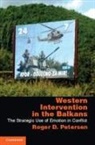 Roger D. Petersen, Roger D. (Massachusetts Institute of Tec Petersen, Roger Dale Petersen - Western Intervention in the Balkans