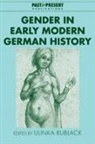Ulinka Rublack, Ulinka (University of Cambridge) Rublack, Ulinka Rublack - Gender in Early Modern German History
