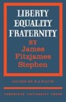 James Fitzjames Stephen, R. J. White, White R. J. - Liberty, Equality, Fraternity