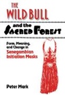 Peter Mark, Peter A. Mark - Wild Bull and the Sacred Forest