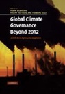 Frank Biermann, Frank (Vrije Universiteit Biermann, Frank Pattberg Biermann, Philipp Pattberg, Fariborz Zelli, Frank Biermann... - Global Climate Governance Beyond 2012