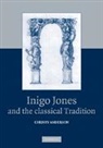 Christy Anderson, Anderson Christy - Inigo Jones and the Classical Tradition