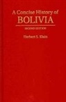Herbert S. Klein, Herbert S. (Stanford University Klein - Concise History of Bolivia