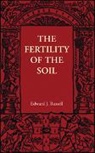 Edward J. Russell, Sir Edward J. Russell, Russell Edward J. - Fertility of the Soil