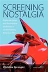 Christine Sprengler - Screening Nostalgia