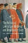 Lawrin Kirshner Armstrong, Lauro Martines, Lawrin Armstrong, Julius Kirshner - Politics of Law in Late Medieval and Renaissance Italy